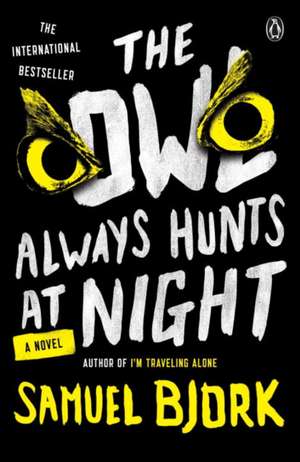 The Owl Always Hunts at Night de Samuel Bjork