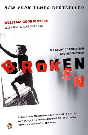 Broken: My Story of Addiction and Redemption de William Cope Moyers