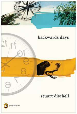 Backwards Days de Stuart Dischell