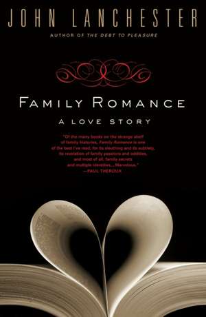 Family Romance: A Love Story de John Lanchester