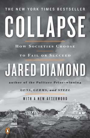 Collapse: How Societies Choose to Fail or Succeed de Jared Diamond