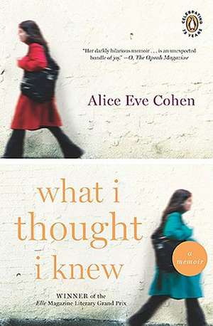 What I Thought I Knew de Alice Eve Cohen