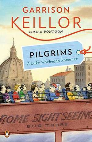 Pilgrims: A Lake Wobegon Romance de Garrison Keillor