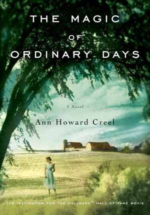 The Magic of Ordinary Days de Ann Howard Creel