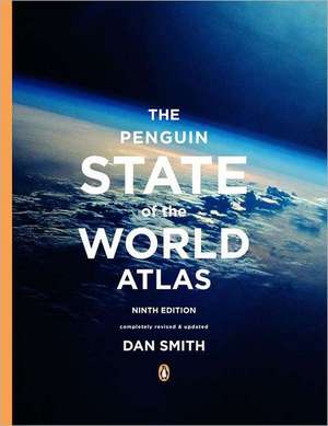 The Penguin State of the World Atlas: Ninth Edition de Dan Smith