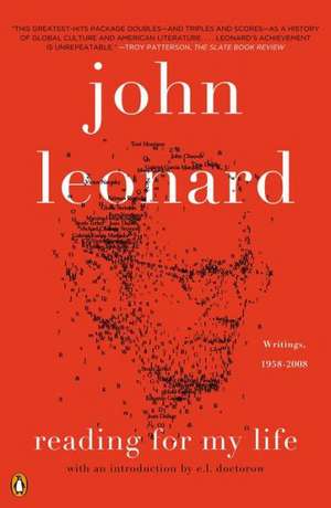 Reading for My Life: Writings, 1958-2008 de John Leonard