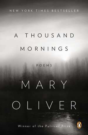 A Thousand Mornings: Poems de Mary Oliver