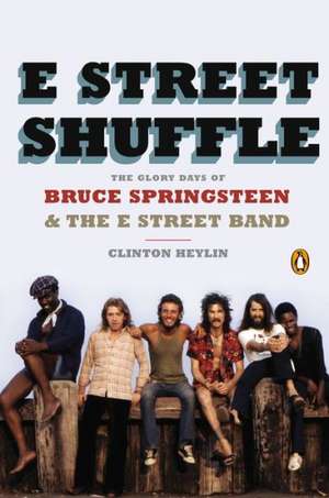 E Street Shuffle de Clinton Heylin