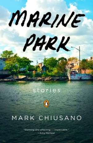 Marine Park: Stories de Mark Chiusano