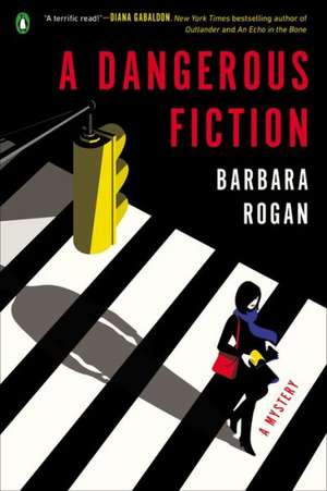 A Dangerous Fiction de Barbara Rogan