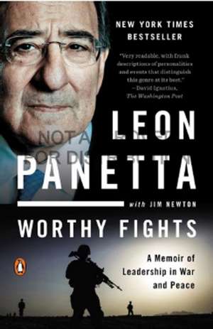 Worthy Fights: A Memoir of Leadership in War and Peace de Leon Panetta