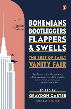 Bohemians, Bootleggers, Flappers, and Swells: The Best of Early Vanity Fair de Graydon Carter