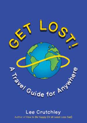 Get Lost! de Lee Crutchley