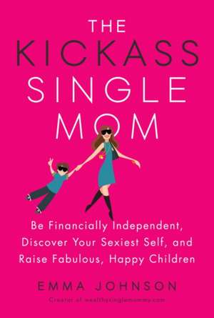 The Kickass Single Mom de Emma Johnson