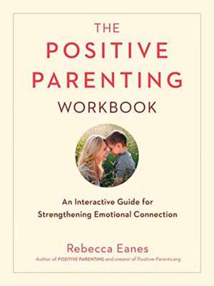 Positive Parenting Workbook de Rebecca Eanes