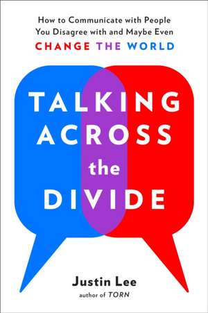 Talking Across the Divide de Justin Lee