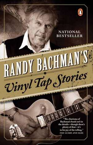 Randy Bachman's Vinyl Tap Stories de Randy Bachman