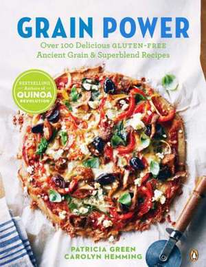 Grain Power: Over 100 Delicious Gluten-Free Ancient Grain & Superblend Recipe de Patricia Green