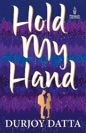 Hold My Hand de Durjoy Datta