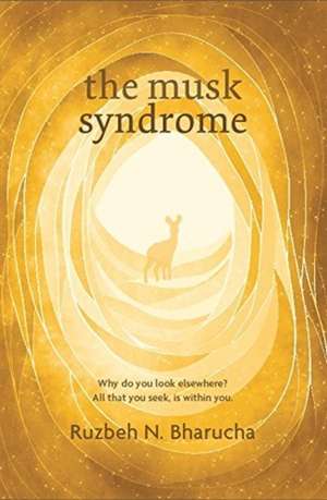 The Musk Syndrome de Ruzbeh N. Bharucha