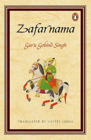 Zafarnama de Guru Gobind Singh and Navtej Sarna