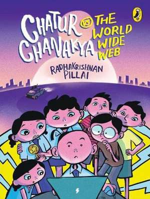 Chatur Chanakya vs The World Wide Web de Radhakrishnan Pillai