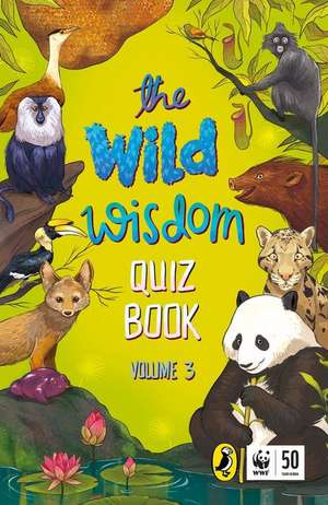 Wild Wisdom Quiz Book: Volume 3 de WWF India