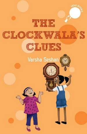 The Clockwala's Clues de Varsha Seshan