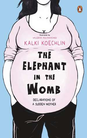 The Elephant in the Womb de Kalki Koechlin