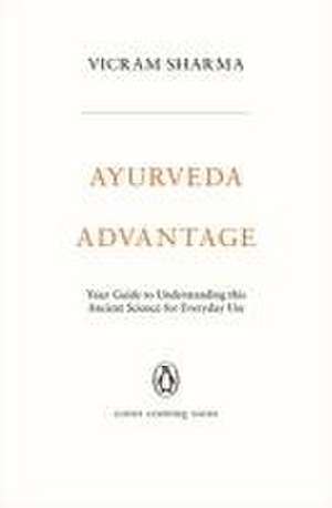 Ayurveda Advantage de Vicram Sharma