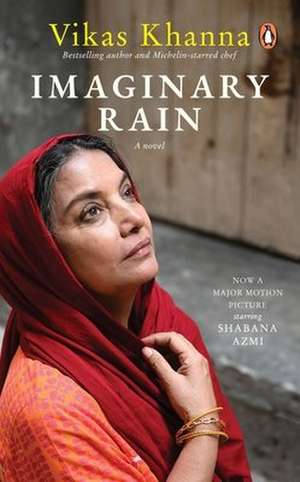 Imaginary Rain de Vikas Khanna