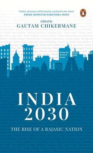 India 2030: Rise of a Rajasic Nation de Gautam Chikermane