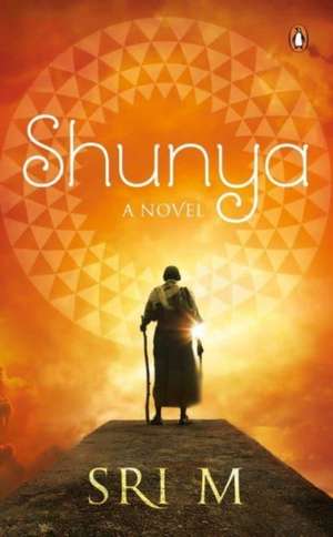 Shunya: A Novel de Sri M