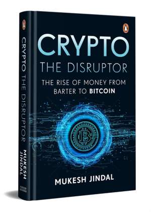 Crypto the Disruptor de Mukesh Jindal