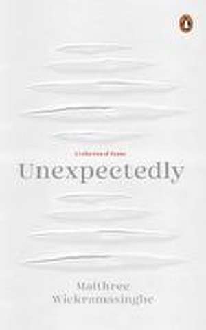 Unexpectedly de Maithree Wickramasinghe