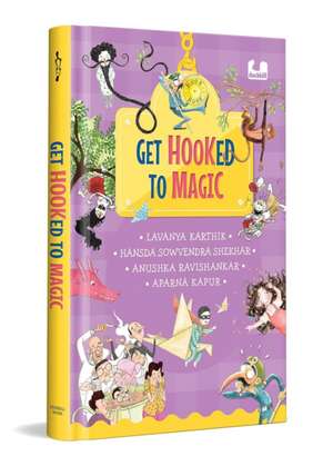 Get Hooked to Magic de Anushka Ravishankar