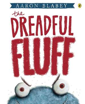 The Dreadful Fluff de Aaron Blabey