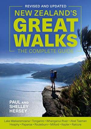 New Zealand's Great Walks: The Complete Guide de Paul Hersey