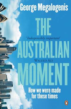 The Australian Moment de George Megalogenis