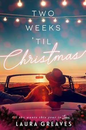 Two Weeks 'Til Christmas de Laura Greaves