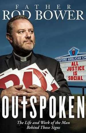 Outspoken: Because Justice Is Always Social de Rod Bower