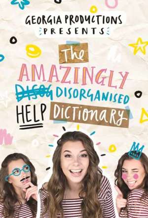 The Amazingly Disorganised Help Dictionary de Georgia Productions