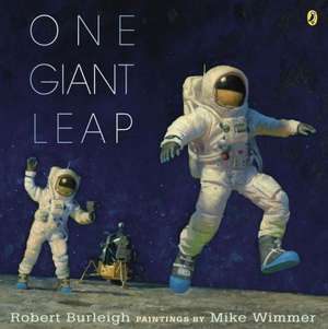 One Giant Leap: A Historical Account of the First Moon Landing de Robert Burleigh