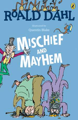 Roald Dahl's Mischief and Mayhem de Roald Dahl