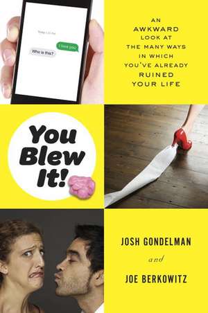 You Blew It!: An Awkward Look at the Many Ways in Which You've Already Ruined Your Life de Josh Gondelman