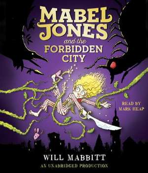 Mabel Jones and the Forbidden City de Will Mabbitt