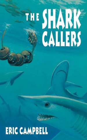 The Shark Callers de Eric Campbell