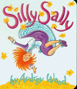 Silly Sally Board Book de Audrey Wood