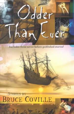 Odder Than Ever de Bruce Coville