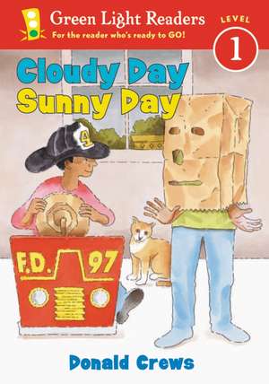 Cloudy Day Sunny Day de Donald Crews